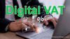 Picture of Are You Ready to Go Fully Digital with VAT?