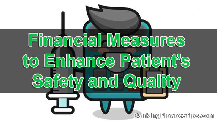 Financial Measures to Enhance Patient's Safety and Quality