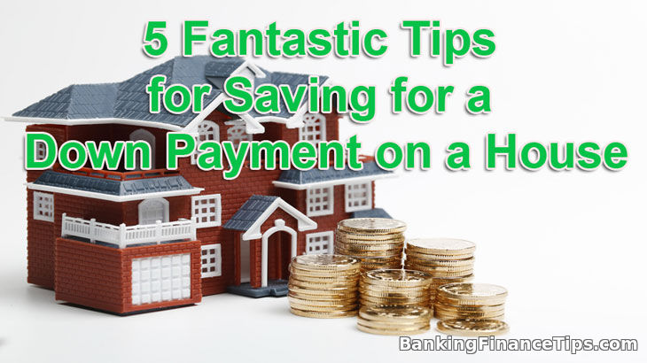 Tips for Saving Down Payment for a House